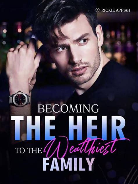She had thought that everything would go well in the future. . Becoming the heir to the wealthiest family novel